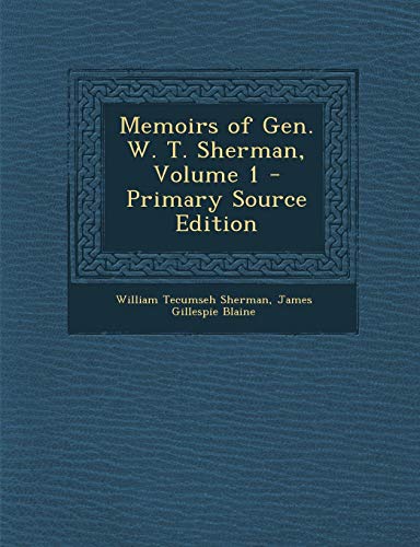 Preisvergleich Produktbild Memoirs of Gen. W. T. Sherman, Volume 1