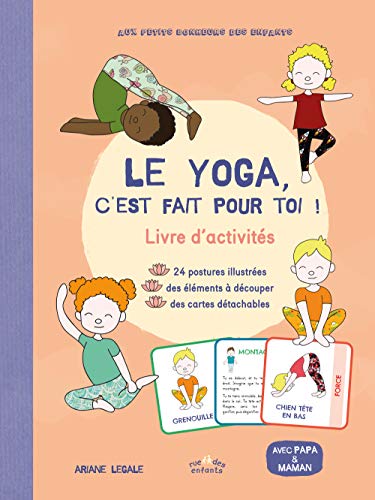 Télécharger Le yoga, c'est fait pour toi ! : Livre d'activités Francais PDF