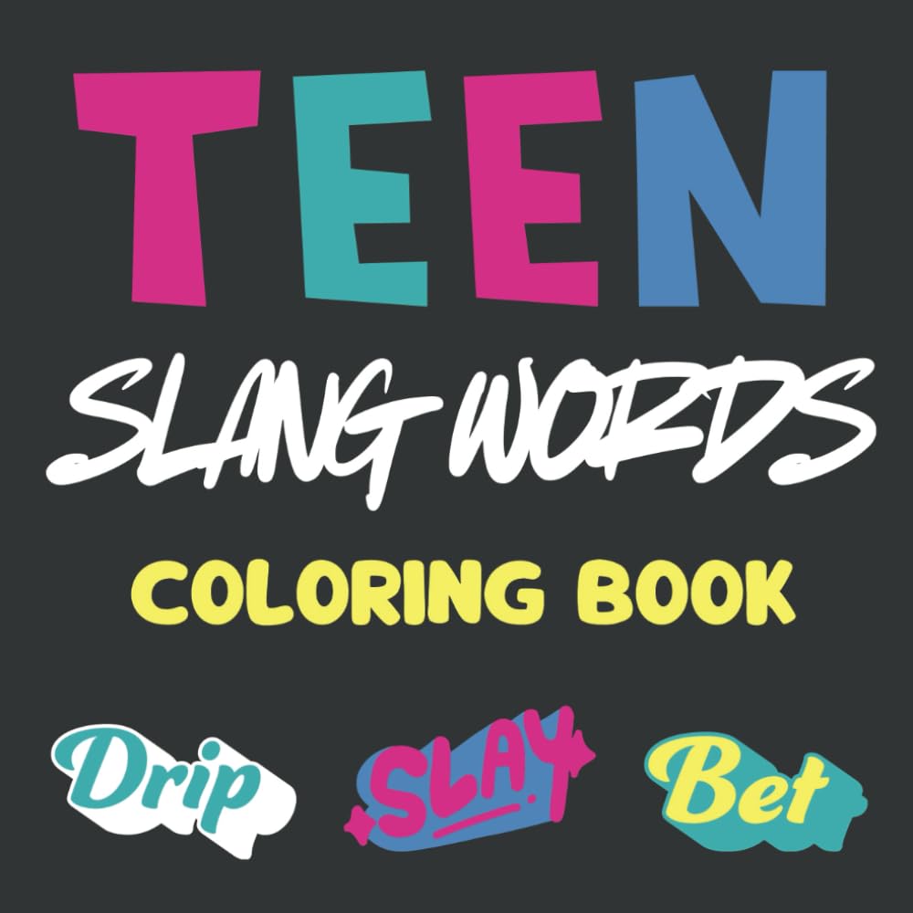 Teen Slang Lingo Coloring Book: Perfect gift for any teen