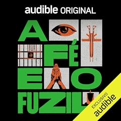 A F&eacute; e o Fuzil Audiolivro Por Bruno Paes Manso, Jos&eacute; Orenstein capa