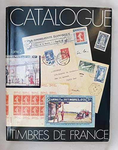 Catalogue Spécialisé Des Timbres De France Tome 2 ZU VERKAUFEN