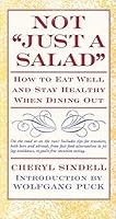 Not "Just a Salad": How to Eat Well and Stay Healthy When Dining Out 0886877334 Book Cover