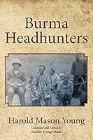 Burma Headhunters 1503514196 Book Cover