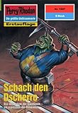 Perry Rhodan 1897: Schach den Dscherro: Perry Rhodan-Zyklus "Die Heliotischen Bollwerke" (Perry Rhodan-Erstauflage)