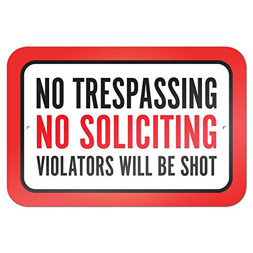 No Trespassing No Soliciting Violators Will Be Shot 9 x 6 Metal Sign