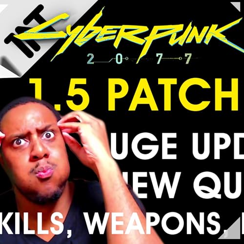 Cyberpunk 2077 1.5! NEW FEATURES, CONTENT & FIXES! | Huge Next-Gen Update! | PATCHED!