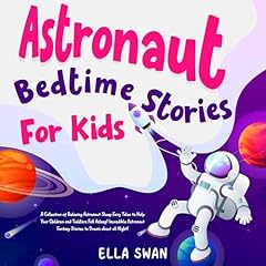Astronaut Bedtime Stories for Kids Audiolibro Por Ella Swan arte de portada