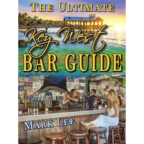 The Ultimate Key West Bar Guide by Mark Lee episode artwork