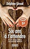 poches teleflex  Six ans à t\'attendre - Prix Découverte