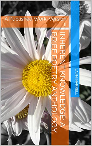 Inherent Knowledge: A Poetry Anthology: A Published Work-Version 3 (Creed Intellectual Management)