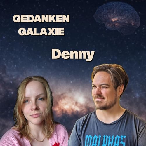 #5 mit Denny • Richter-Dasein, Musik und Games | Podcast GEDANKENGALAXIE cover art