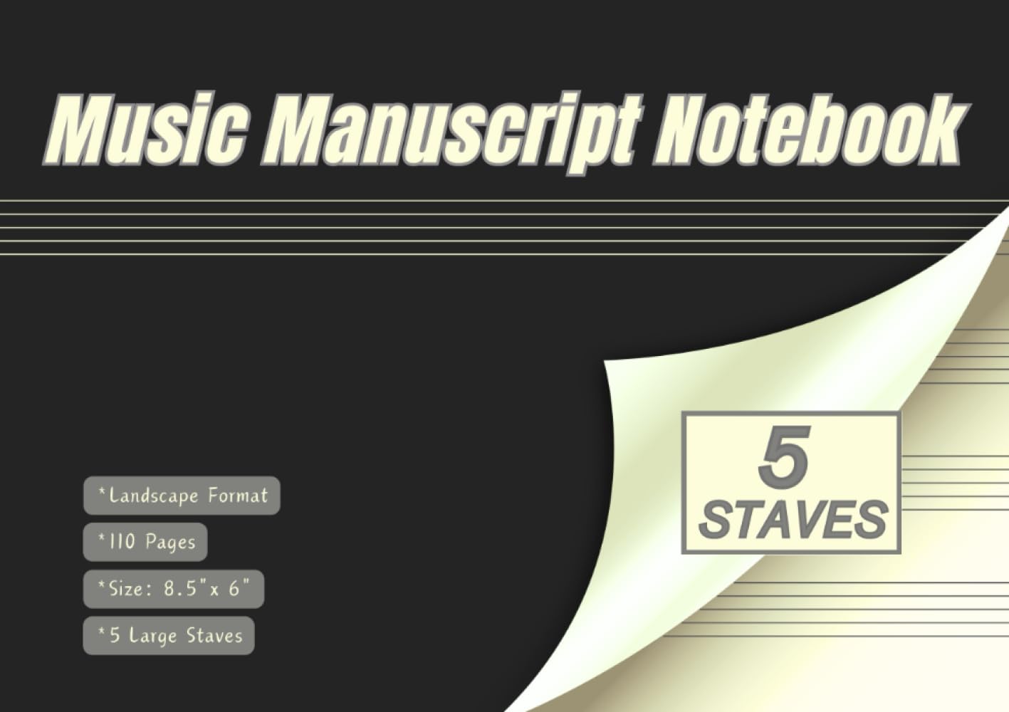 Music Manuscript Notebook - Landscape: Blank Sheet Music Composition Book | Music Staff Paper | 5 Staves Per Page | Black Cover