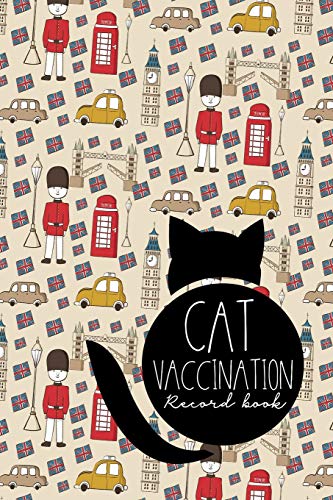 Cat Vaccination Record Book: Cat Vaccine Record, Vaccine Data Logger, Vaccination Record Template, Vaccine Book Record, Cute London Cover (Cat Vaccination Records Book)