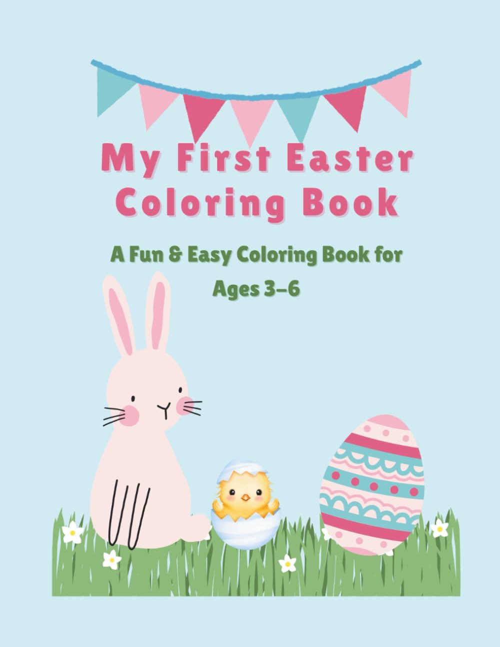 My First Easter Coloring Book: Simple, Fun Easter Pictures for Little Hands