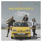  Wir heben heid o