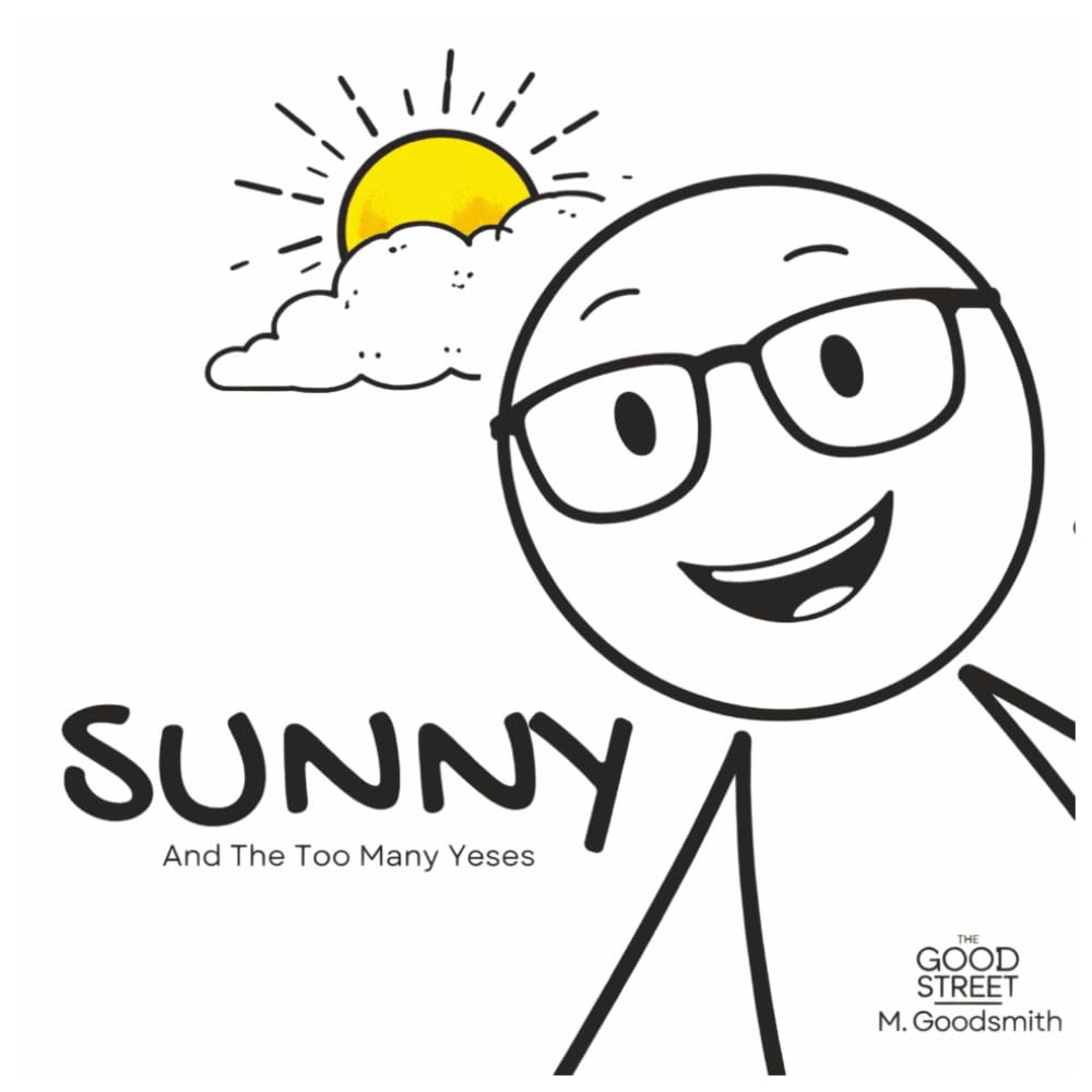 Sunny And The Too Many Yeses: A Story About Knowing Your Limits (The Good Street - Gentle Stories with Big Feelings)