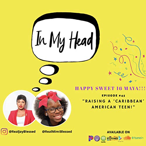 Page de couverture de Ep. 45: "Raising A 'Caribbean' American Teen" (with Mimi Blessed)