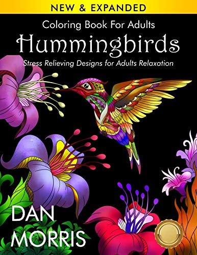 [Dan Morris]-Coloring Book for Adults- Hummingbirds- Stress Relieving Designs for Adults Relaxation- (Volume 5 of Nature Coloring Books Series by Dan Morris) (SoftCover)