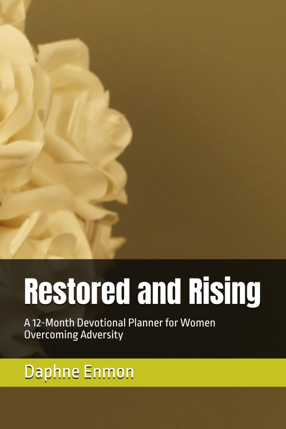 Restored and Rising: A 12-Month Devotional Planner for Women Overcoming Adversity