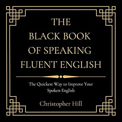 The Black Book of Speaking Fluent English