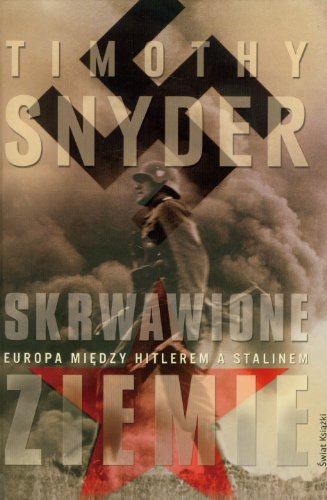 Skrwawione ziemie. Europa miedzy Hitlerem a Sta... 8324722785 Book Cover