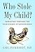 Who Stole My Child?: Parenting through the Four Stages of Adolescence