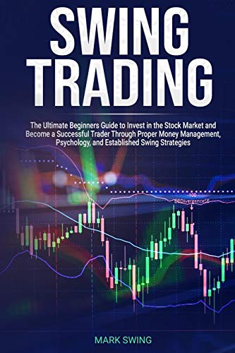 Comparison: 4 Best Stocks To Invest In 7 Swing Trading: The Ultimate Beginners Guide to Invest in the Stock Market and Become a Successful Trader Through Proper Money Management, Psychology, and Established Swing Strategies