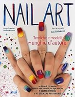 Nail art. Tecniche e modelli per unghie d'autore. Con gadget 2889350363 Book Cover