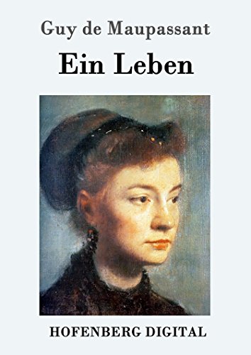 Ein Leben: Roman eBook : Maupassant, Guy de, Georg von Ompteda: Amazon ...
