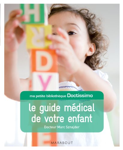 Télécharger Doctissimo Le guide médical de votre enfant PDF