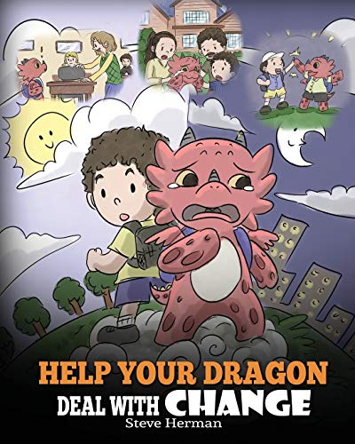 Help Your Dragon Deal With Change: Train Your Dragon To...