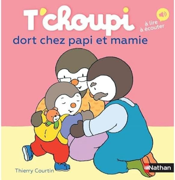 NATHAN T'choupi: T'choupi dort chez papi et mamie