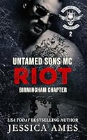 Riot (Untamed Sons MC: Birmingham Chapter) B0F66M27C4 Book Cover