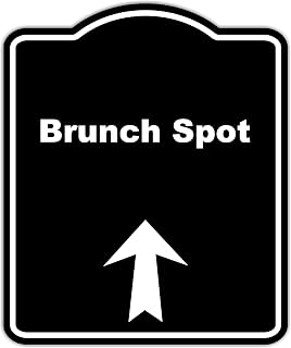 Brunch Spot Black Sign Arrow Up Aluminum Composite Sign 20 x 24 inches