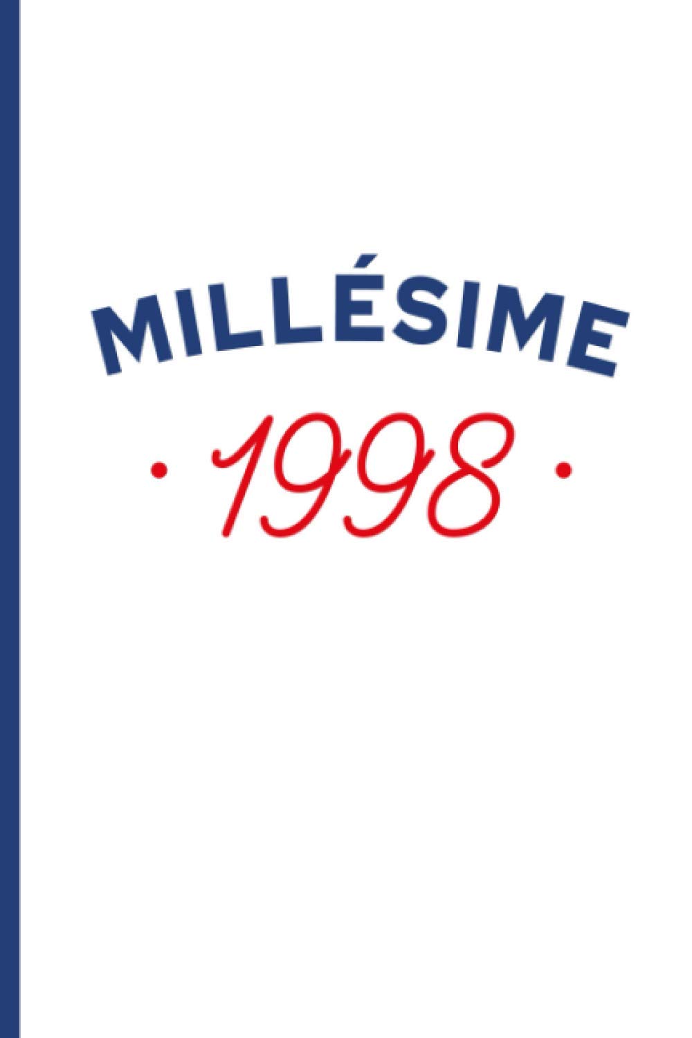 Millésime 1998: Carnet cadeau original et personnalisé, cahier parfait pour prise de notes, croquis, organiser, planifier