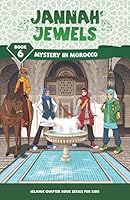 Jannah Jewels Book 6: Mystery In Morocco 0986720895 Book Cover