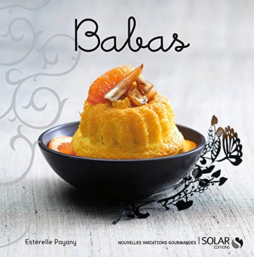Télécharger Babas - Nouvelles variations gourmandes livre En ligne