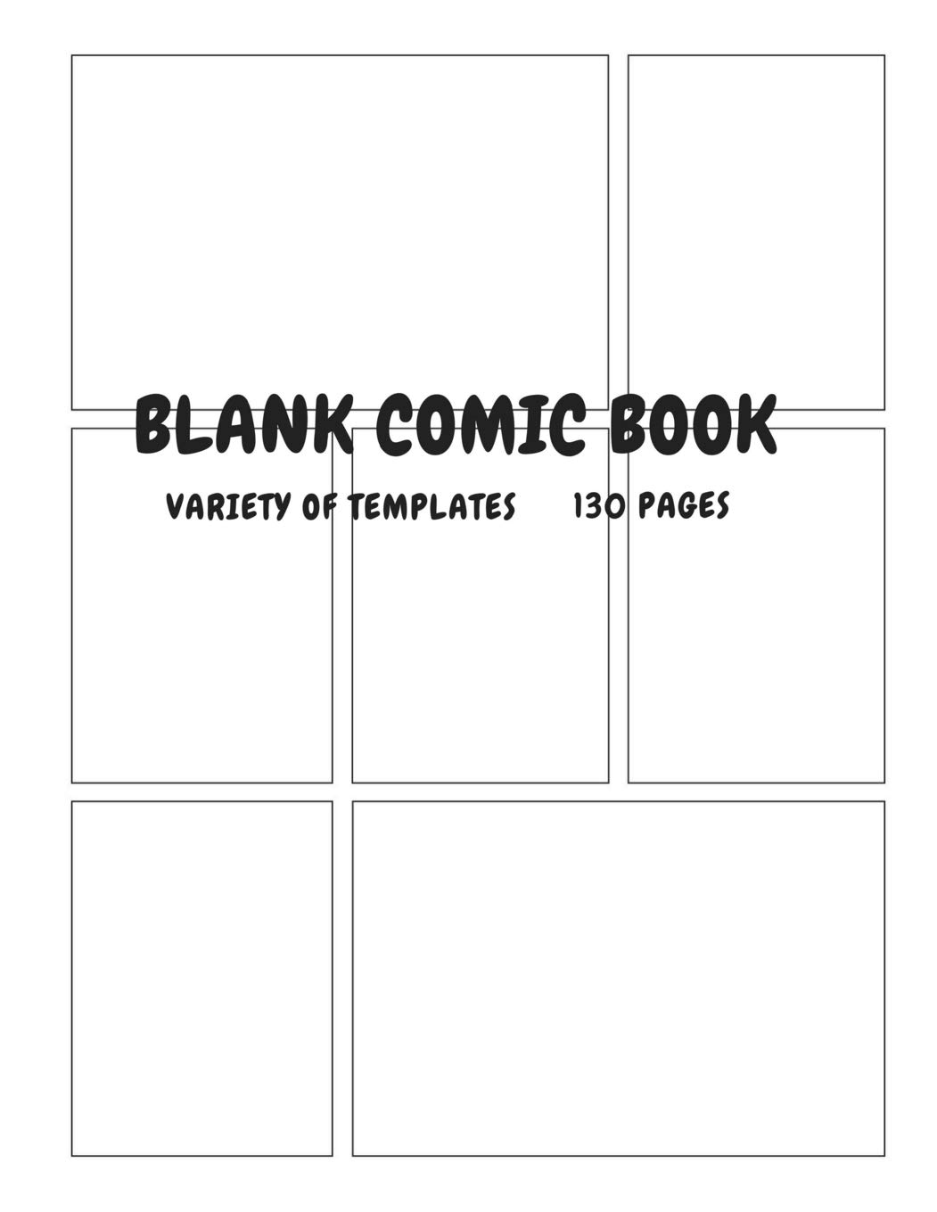 Blank Comic Book: Variety of Templates, 130 Pages To Draw Your Own Comics