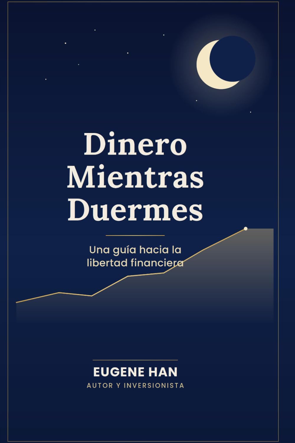 Dinero_Mientras_Duermes: Una guía hacia la libertad financiera (Spanish Edition)