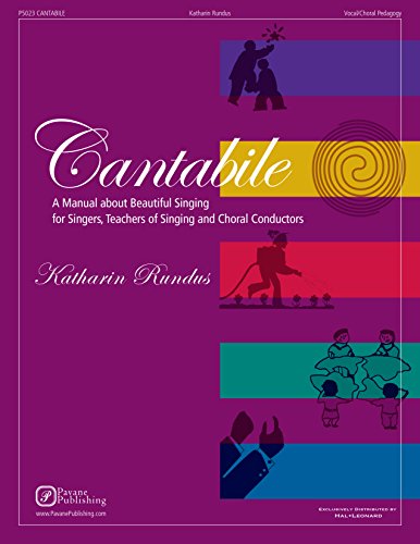 Cantabile: A Manual About Beautiful Singing for Singers, Teachers of Singing and Choral Conductors