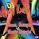  Bass, Bumps And Nasty Pumps