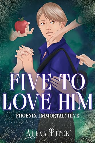 Five to Love Him (Phoenix Immortal: Hive Book 1)