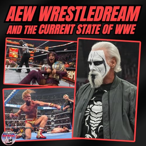 AEW Wrestledream and the Current State of WWE
