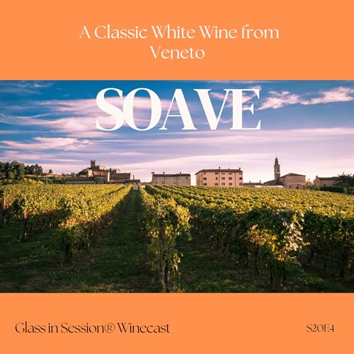 Soave - A Classic White Wine from Veneto | S20E4
