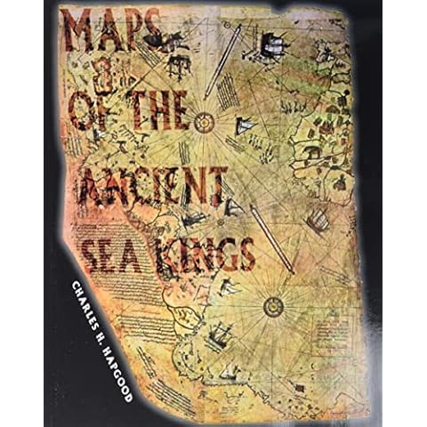 Maps of the Ancient Sea Kings: Evidence of Advanced Civilization in the Ice Age Cover