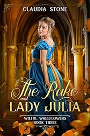 The Rake and Lady Julia (Wilful Wallflowers Book 3)