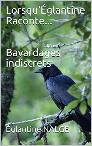 Lorsqu'Églantine Raconte...Bavardages indiscrets PDF Ebook En Ligne