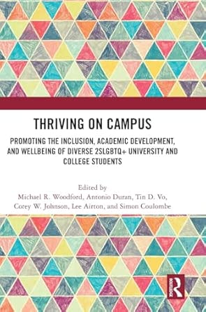 Thriving on Campus: Promoting the Inclusion, Academic Development, and Wellbeing of Diverse 2SLGBTQ+ University and College Students book cover