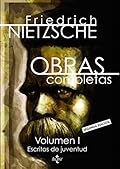 Obras completas: Volumen I. Escritos de juventud (Filosofía - Filosofía y Ensayo)