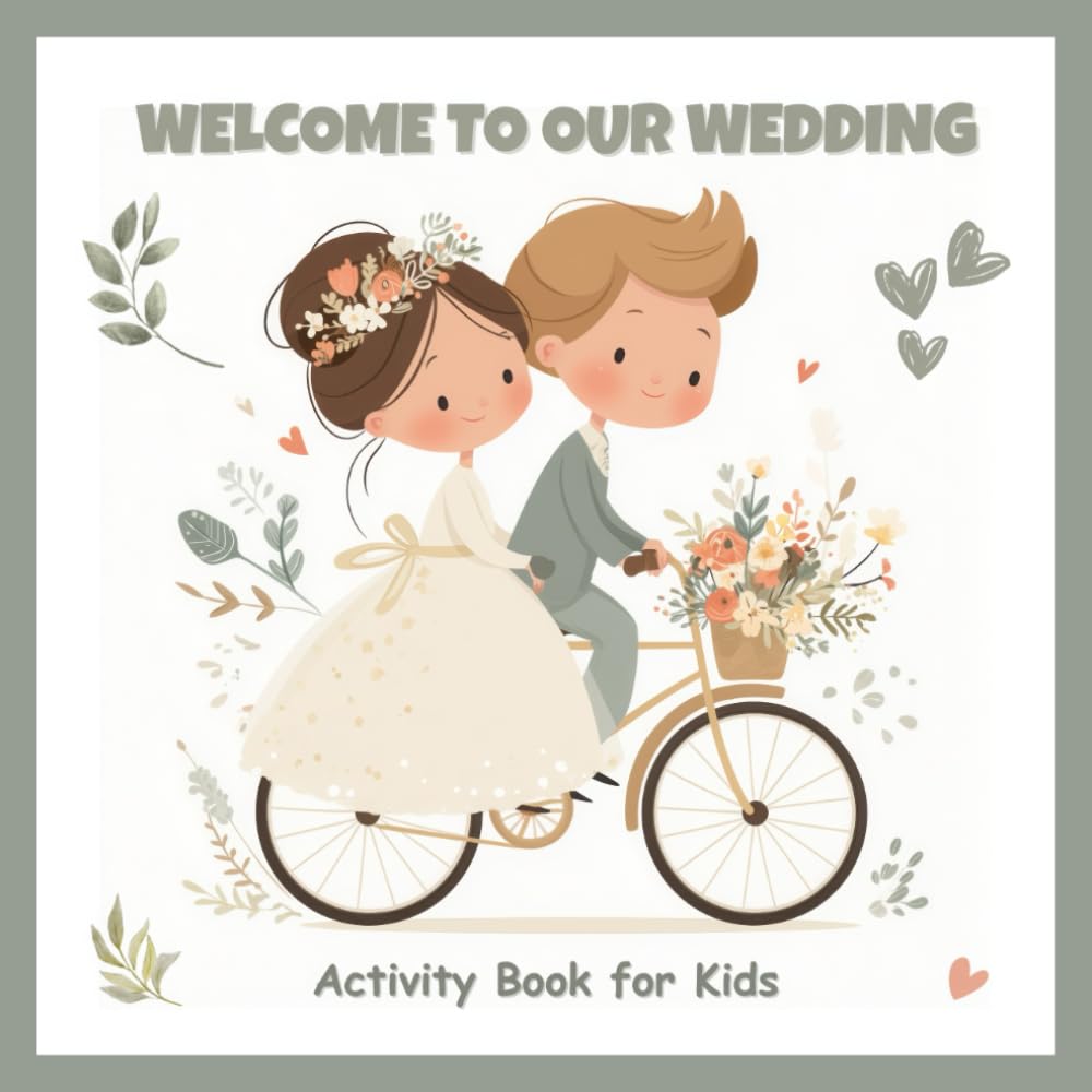 Welcome to Our Wedding – Activity Book for Kids: Creative and Colorful Activities for Little Wedding Guests - Mazes, Drawing, Counting, and Laughs to Celebrate the Big Day